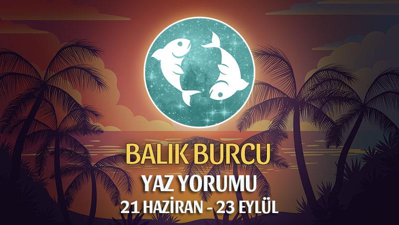 Balık Burcu 2021 Yaz Yorumu