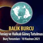 Balık Burcu - Halkalı Güneş Tutulması ve Yeniay Yorumu