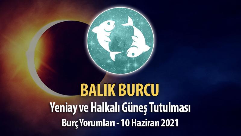 Balık Burcu - Halkalı Güneş Tutulması ve Yeniay Yorumu