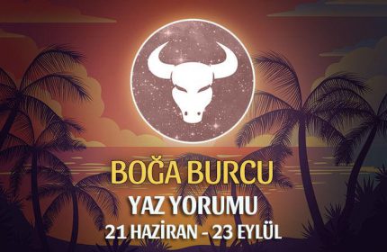 Boğa Burcu 2021 Yaz Yorumu