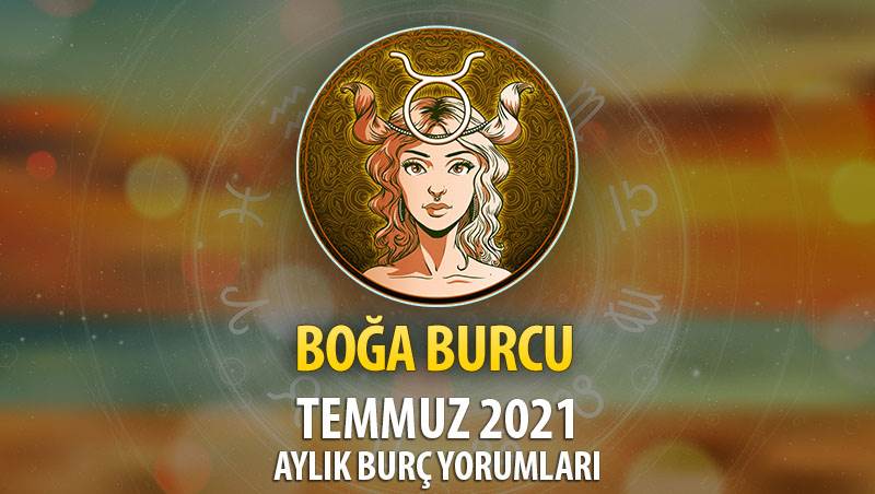 Boğa Burcu Temmuz 2021 Yorumu