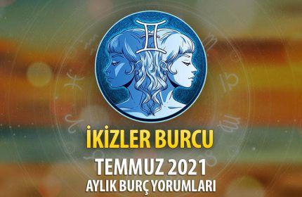 İkizler Burcu Temmuz 2021 Yorumu