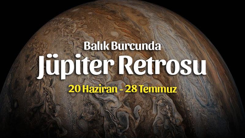 Jüpiter Retrosu Burç Yorumları – 20 Haziran 2021