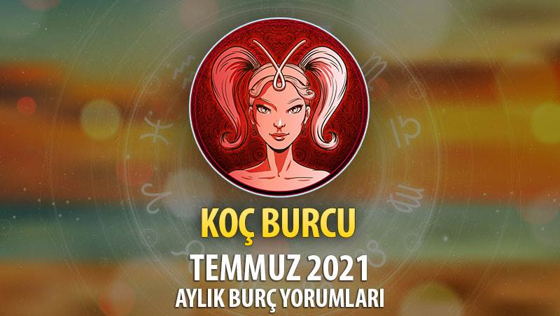 Koç Burcu Temmuz 2021 Yorumu