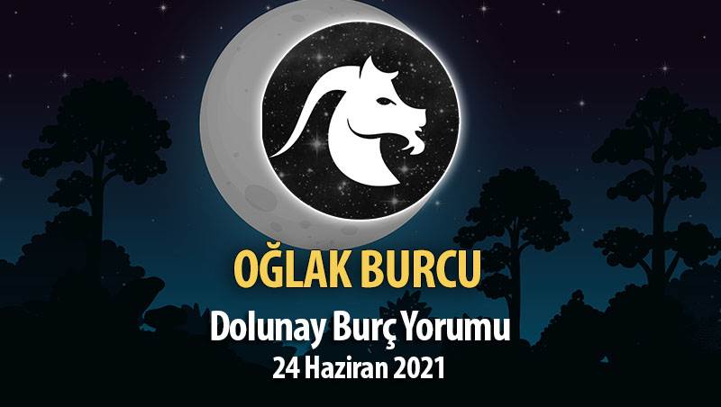 Oğlak Burcu - Dolunay Burç Yorumu 24 Haziran 2021