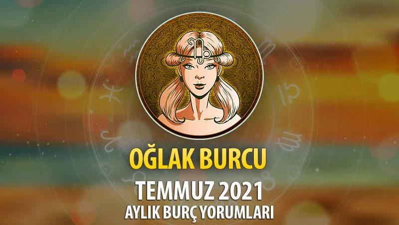 Oğlak Burcu Temmuz 2021 Yorumu