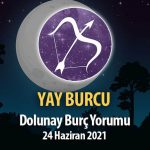 Yay Burcu - Dolunay Burç Yorumu 24 Haziran 2021