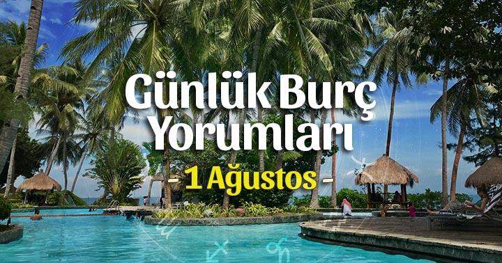 1 Ağustos 2021 Günlük Burç Yorumları