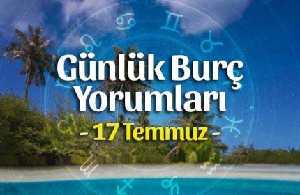 17 Temmuz 2021 Günlük Burç Yorumları