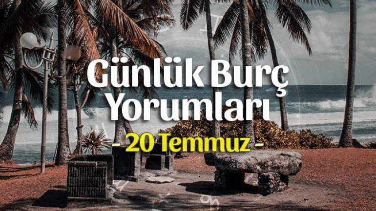 20 Temmuz 2021 Günlük Burç Yorumları