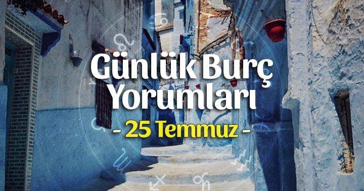 25 Temmuz 2021 Günlük Burç Yorumları