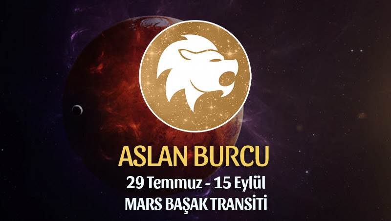 Aslan Burcu - Mars Transiti Burç Yorumu