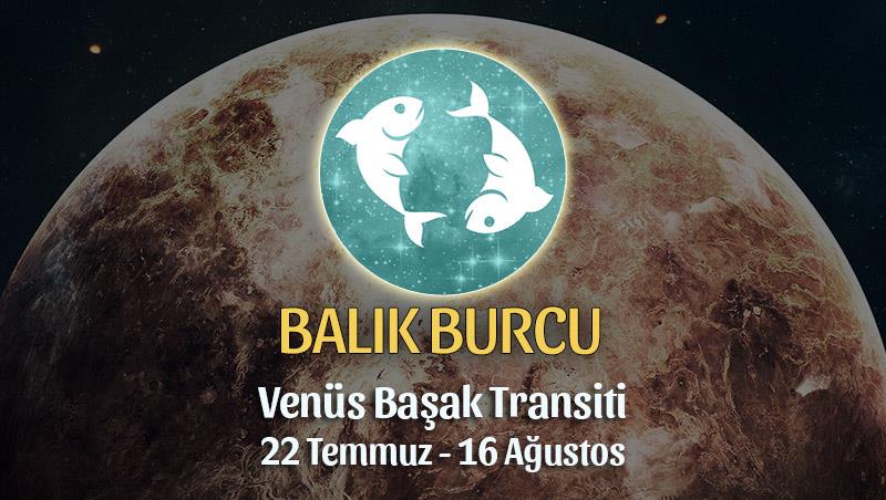 Balık Burcu - Venüs Başak Transiti Yorumu