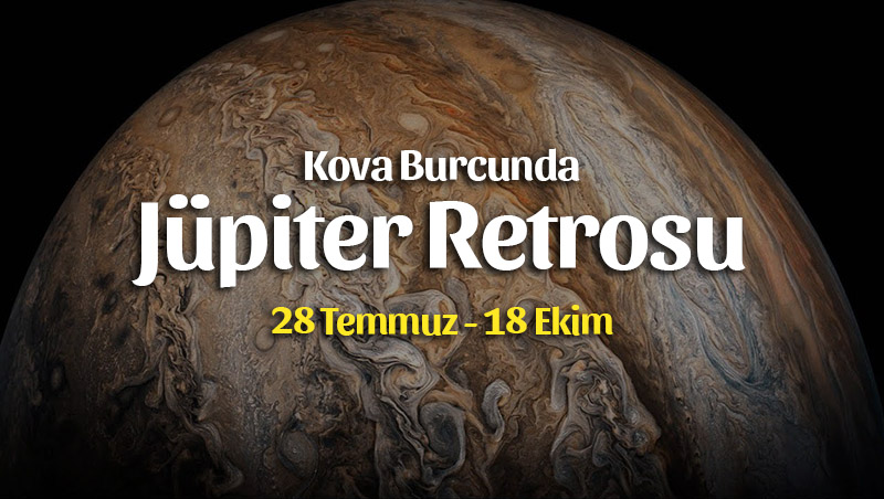 Jüpiter Kova Burcunda Retro | 28 Temmuz 2021