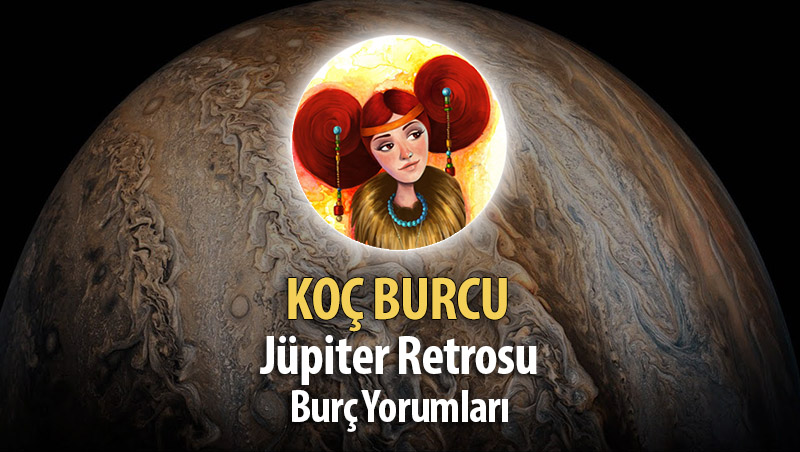 Koç Burcu - Jüpiter Retrosu Burç Yorumu