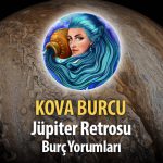 Kova Burcu - Jüpiter Retrosu Burç Yorumu