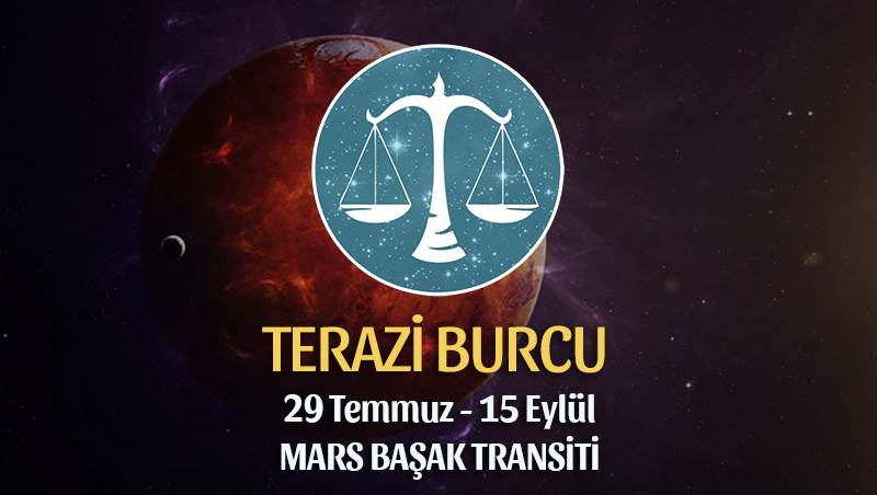 Terazi Burcu - Mars Transiti Burç Yorumu