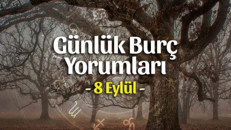 8 Eylül 2021 Günlük Burç Yorumları