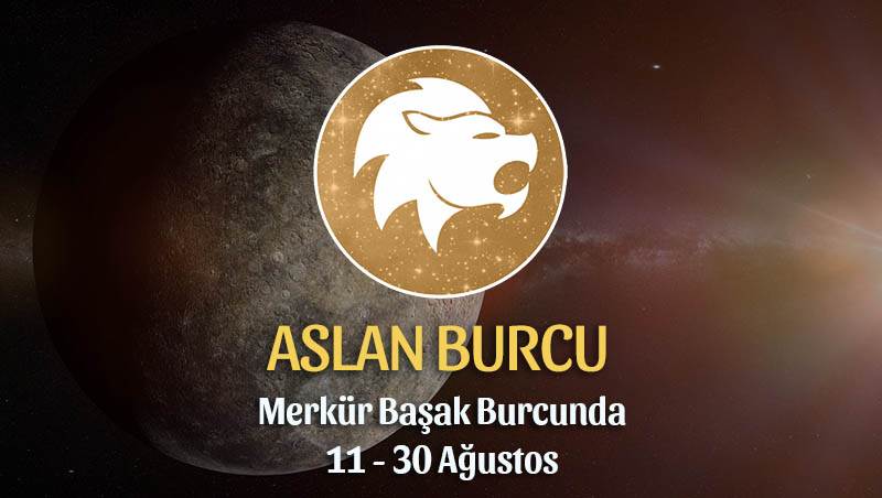 Aslan Burcu - Merkür Başak Burcunda Burç Yorumu