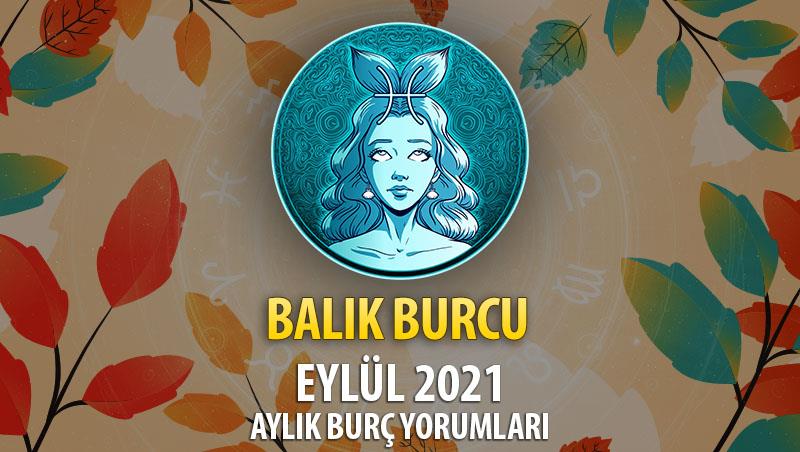 Balık Burcu Eylül 2021 Aylık Burç Yorumu