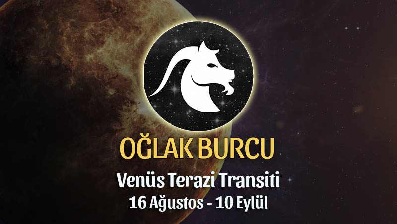 Oğlak Burcu - Venüs Terazi Transiti Yorumu