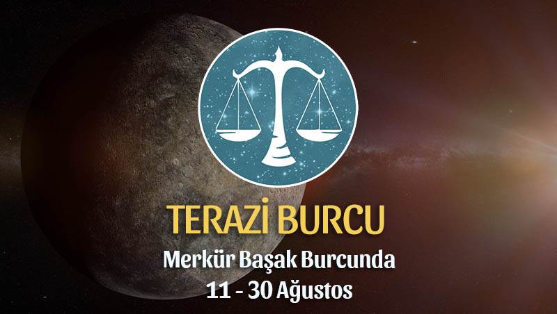 Terazi Burcu - Merkür Başak Burcunda Burç Yorumu