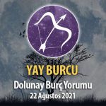 Yay Burcu Dolunay Burç Yorumu - 22 Ağustos 2021