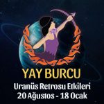 Yay Burcu - Uranüs Retro Burç Yorumu