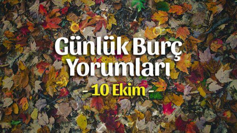 10 Ekim 2021 Günlük Burç Yorumları