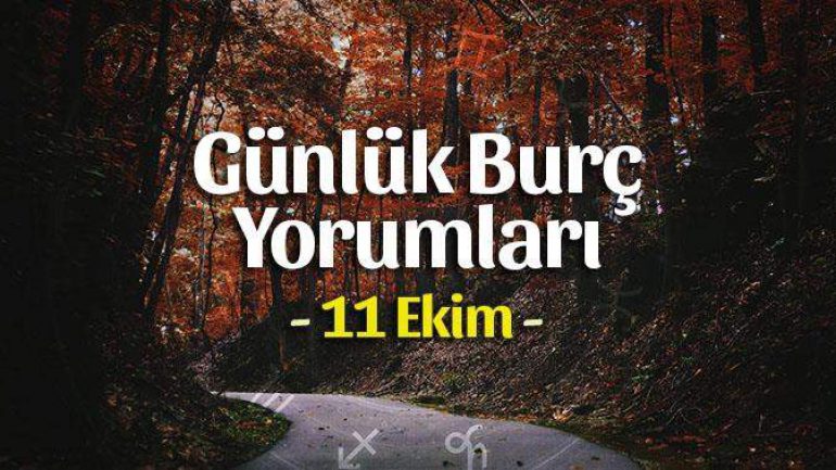 11 Ekim 2021 Günlük Burç Yorumları