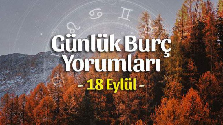 18 Eylül 2021 Günlük Burç Yorumları