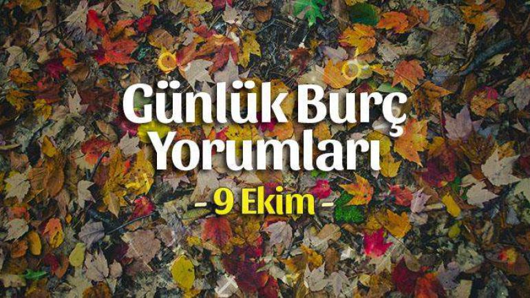 9 Ekim 2021 Günlük Burç Yorumları