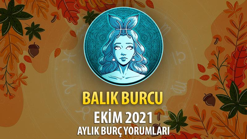 Balık Burcu Ekim 2021 Yorumu