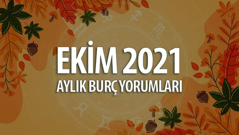 Ekim 2021 Aylık Burç Yorumları