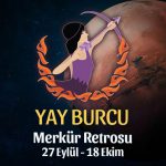 Yay Burcu - Merkür Retrosu Burç Yorumu 27 Eylül 2021