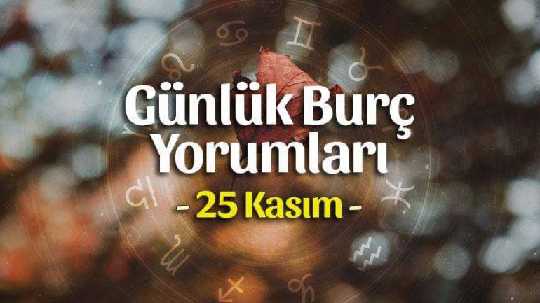 25 Kasim 2021 Gunluk Burc Yorumlari