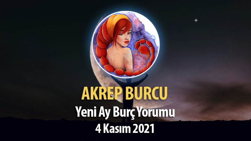 Akrep Burcu - Yeni Ay Burç Yorumu