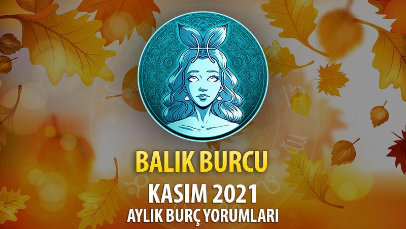 Balık Burcu Kasım 2021 Burç Yorumu