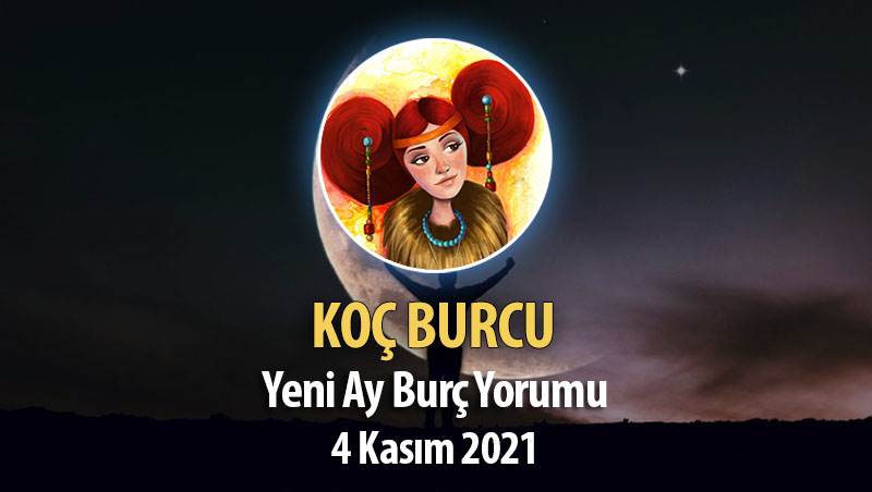 Koç Burcu - Yeni Ay Burç Yorumu