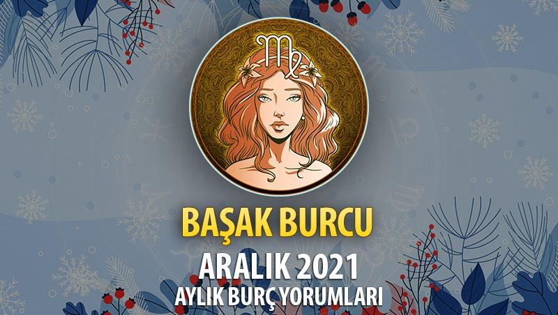 Başak Burcu Aralık 2021 Burç Yorumu