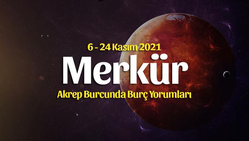 Merkür Akrep Transiti Burç Yorumları – 6 Kasım 2021