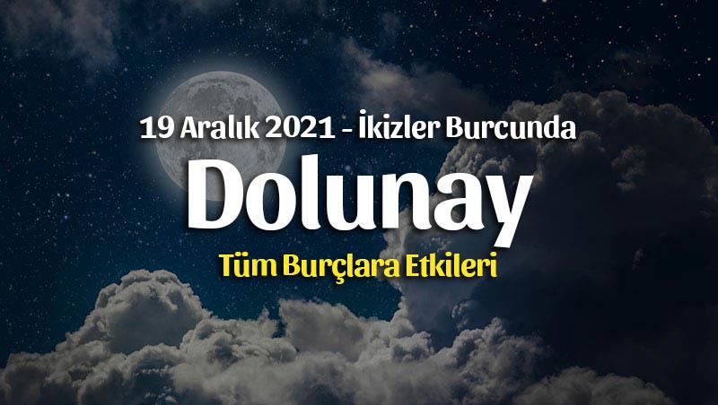 İkizler Burcunda Dolunay Burç Yorumları – 19 Aralık 2021