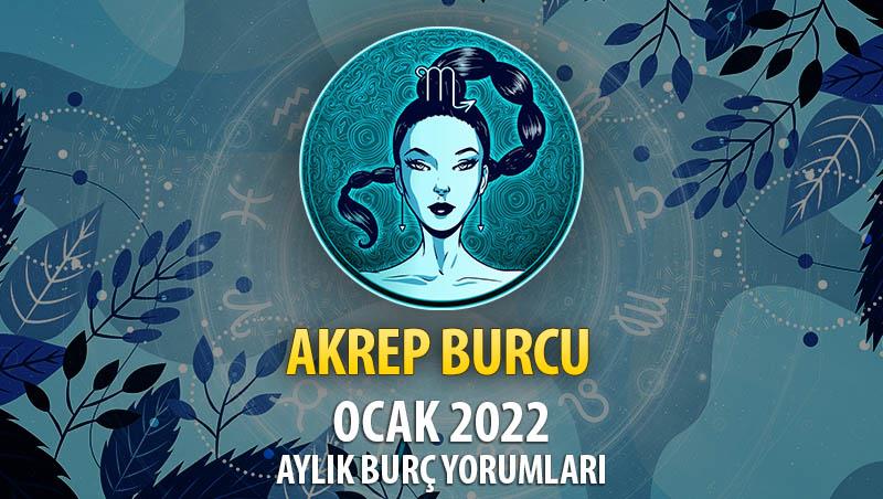 Akrep Burcu Ocak 2022 Burç Yorumu