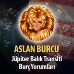 Aslan Burcu - Jüpiter Balık Transiti Burç Yorumu