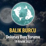 Balık Burcu - Dolunay Burç Yorumu 19 Aralık 2021