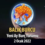 Balık Burcu - Yeni Ay Yorumu 2 Ocak 2022