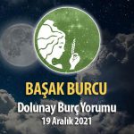 Başak Burcu - Dolunay Burç Yorumu 19 Aralık 2021