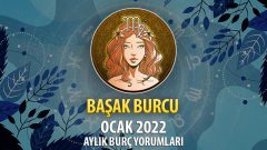 Başak Burcu Ocak 2022 Burç Yorumu