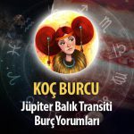 Koç Burcu - Jüpiter Balık Transiti Burç Yorumu