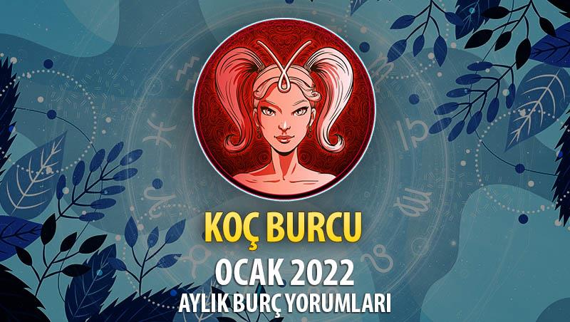 Koç Burcu Ocak 2022 Burç Yorumu